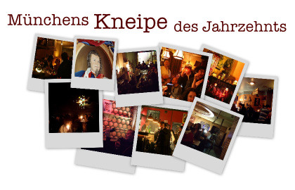 Wir suchen Münchens beste Kneipe der letzten zehn Jahre!