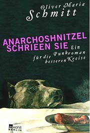 Foto Oliver Maria Schmitt Anarcho Schnitzel schrien sie