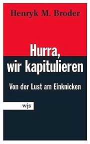 Foto henryk m. broder Hurra, wir kapitulieren München